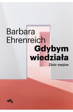 Gdybym wiedziała. Zbiór esejów