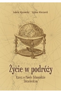 Życie w podróży. Rzecz o Pawle Edmundzie...