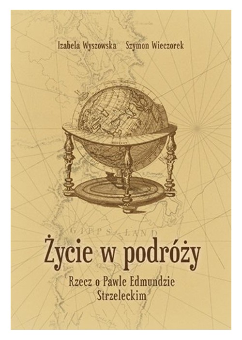 Życie w podróży. Rzecz o Pawle Edmundzie...