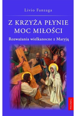 Z krzyża płynie moc miłości