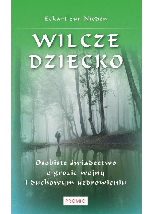 Wilcze dziecko. Osobiste świadectwo o grozie wojny