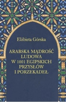 Arabska mądrość ludowa w 1001 egipskich przysłów