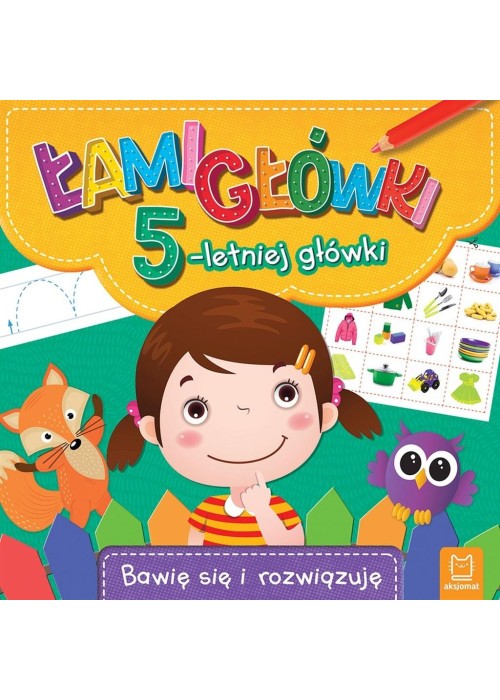 Łamigłówki 5-letniej główki Bawię się i rozwiązuję