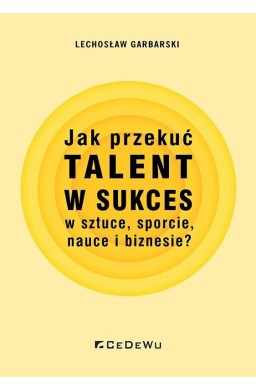 Jak przekuć talent w sukces w sztuce, sporcie..