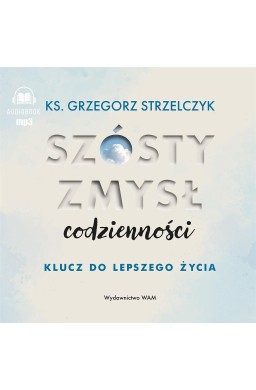 Szósty zmysł codzienności. Klucz do lepszego.. CD