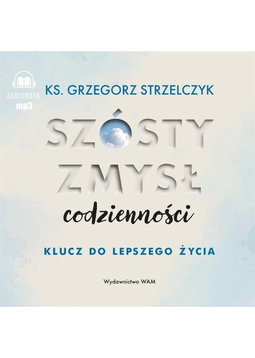 Szósty zmysł codzienności. Klucz do lepszego.. CD