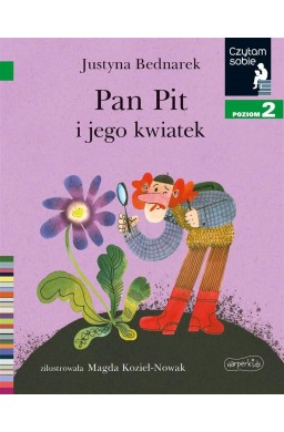 Pan Pit i jego kwiatek. Czytam sobie. Poziom 2