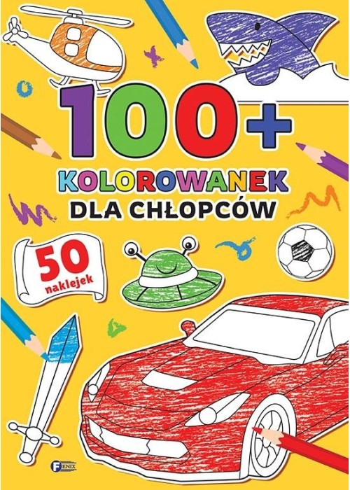 100+ Kolorowanek. Dla chłopców