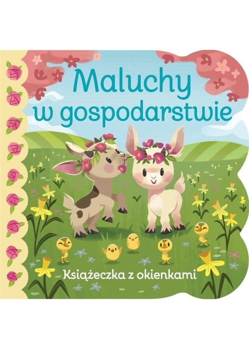 Książeczka z okienkami. Maluchy w gospodarstwie