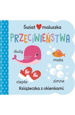 Świat maluszka. Przeciwieństwa