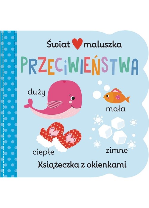 Świat maluszka. Przeciwieństwa