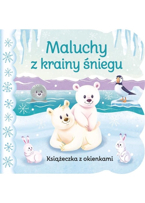 Świat maluszka. Maluchy z krainy śniegu