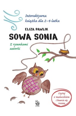 Sowa Sonia. Interaktywna książka dla 2-4 latka