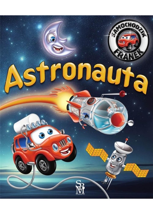 Astronauta. Samochodzik Franek