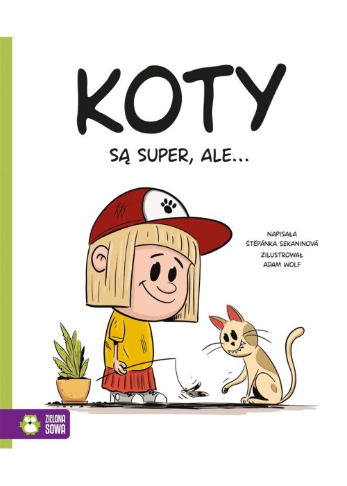 Koty są super, ale...