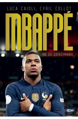 Kylian Mbappe. Nie do zatrzymania