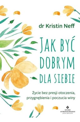 Jak być dobrym dla siebie