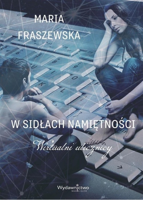 W sidłach namiętności. Wirtualni ulicznicy