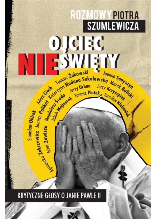 Ojciec nieświęty. Krytyczne głosy o Janie Pawle II