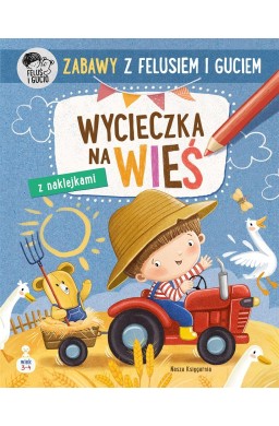 Zabawy z Felusiem i Guciem. Wycieczka na wieś