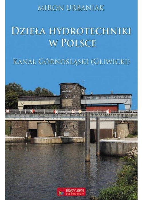 Dzieła hydrotechniki w Polsce. Kanał Górnośląski