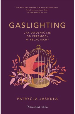 Gaslighting. Jak uwolnić się od przemocy w..