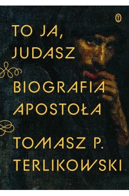 To ja, Judasz. Biografia apostoła