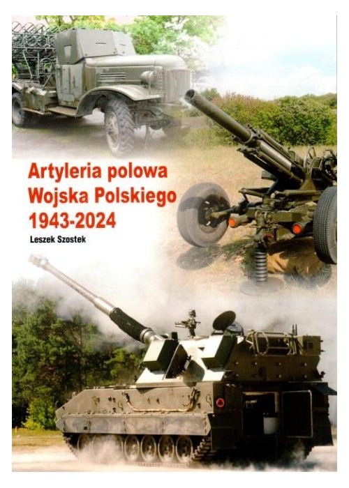 Artyleria polowa wojska polskiego 1943-2024