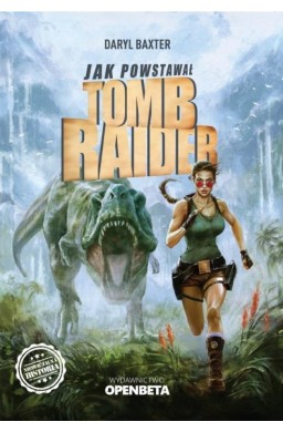 Jak powstawał Tomb Raider