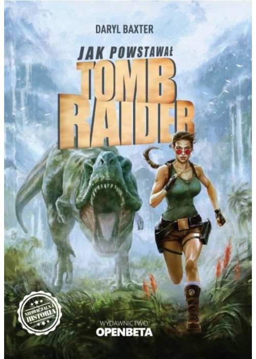 Jak powstawał Tomb Raider