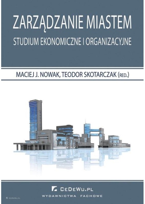 Zarządzanie miastem. Studium ekonomiczne...