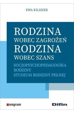 Rodzina wobec zagrożeń, rodzina wobec szans