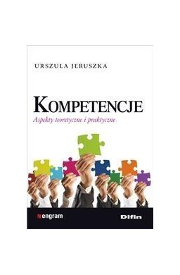 Kompetencje. Aspekty teoretyczne i praktyczne