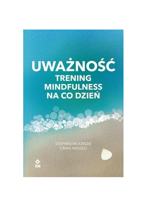 Uważność Trening mindfulness na co dzień