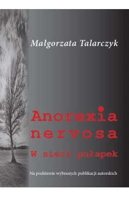 Anorexia nervosa. W sieci pułapek