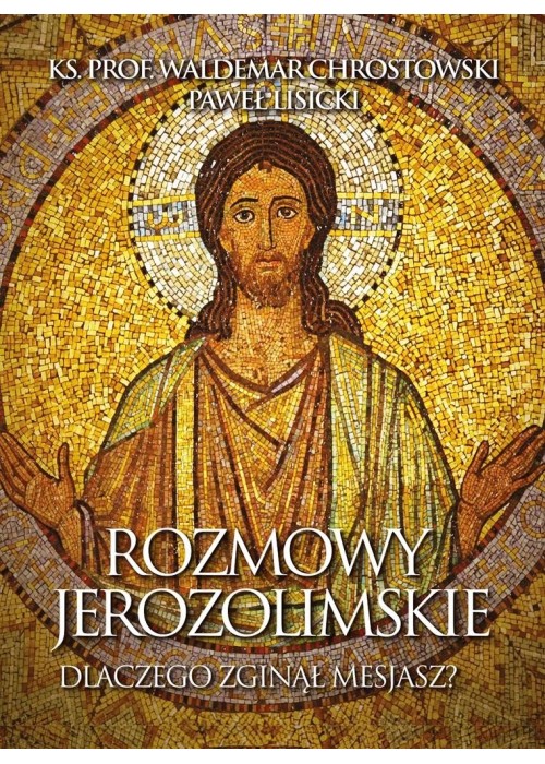 Rozmowy jerozolimskie. Dlaczego zginąłMesjasz?