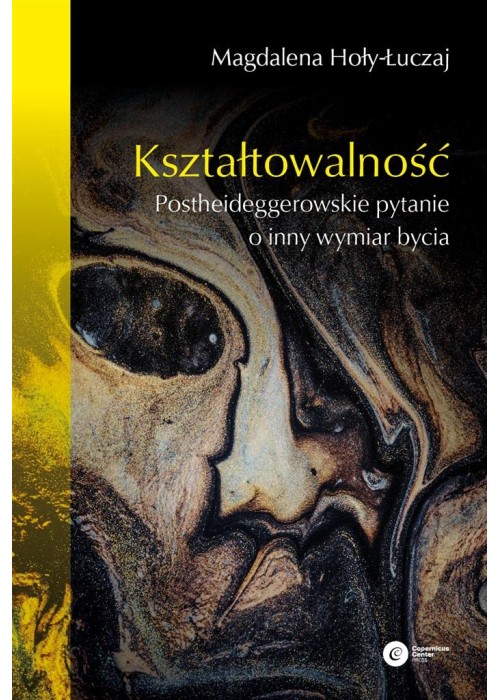 Kształtowalność. Postheideggerowskie pytanie...