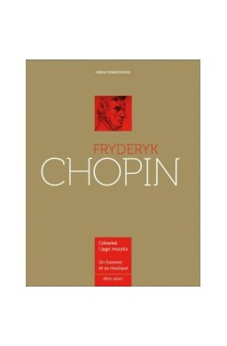 Fryderyk Chopin. Człowiek i jego muzyka. L`homme e