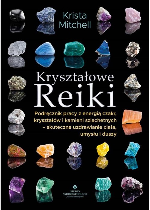 Kryształowe Reiki. Podręcznik pracy z energią..