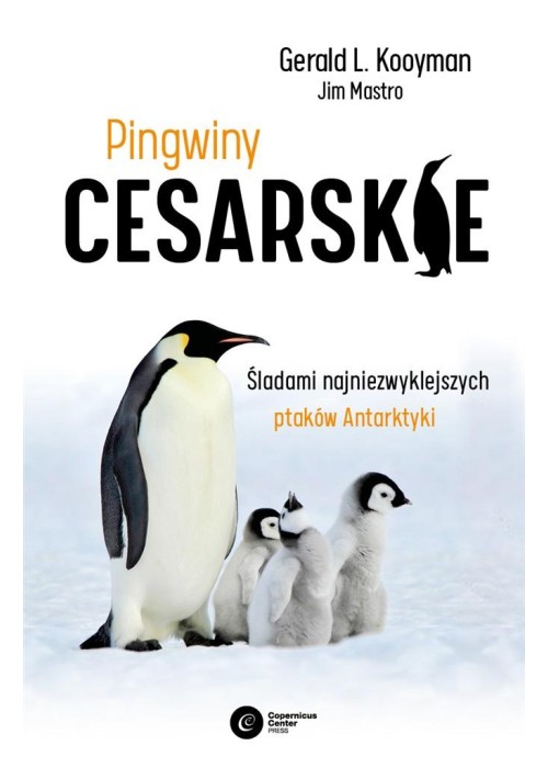 Pingwiny cesarskie. Tajemnice najpiękniejszych..