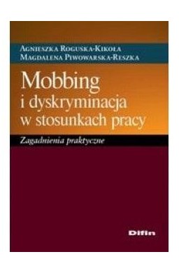 Mobbing i dyskryminacja w stosunkach pracy