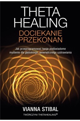 Theta Healing. Dociekanie przekonań