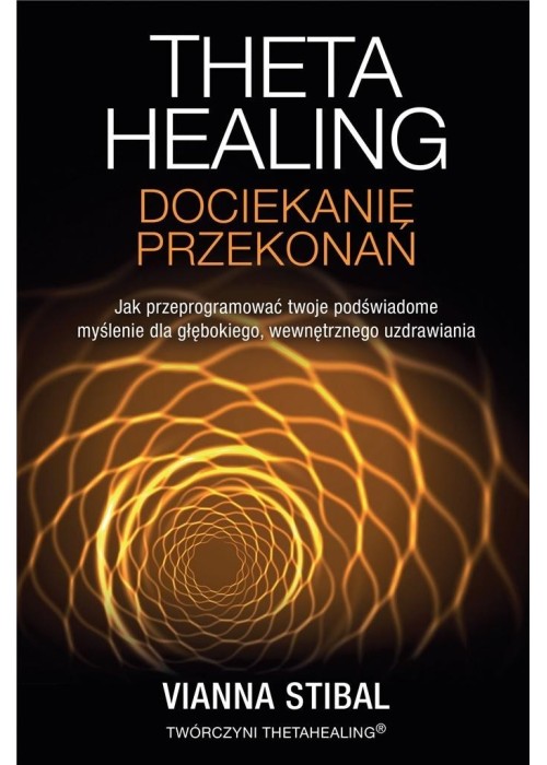 Theta Healing. Dociekanie przekonań