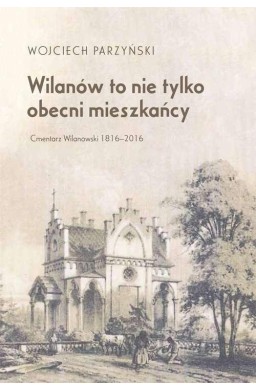 Wilanów to nie tylko obecni mieszkańcy