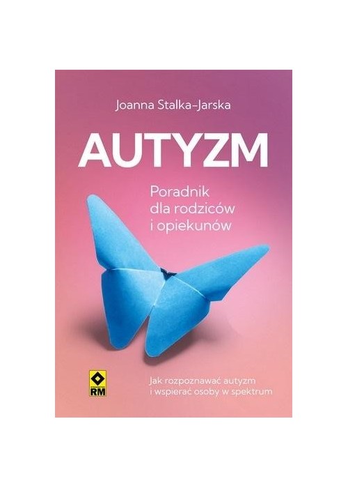 Autyzm Jak rozpoznać i wspierać