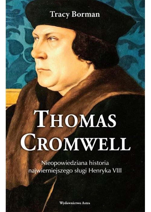 Thomas Cromwell. Nieopowiedziana historia...