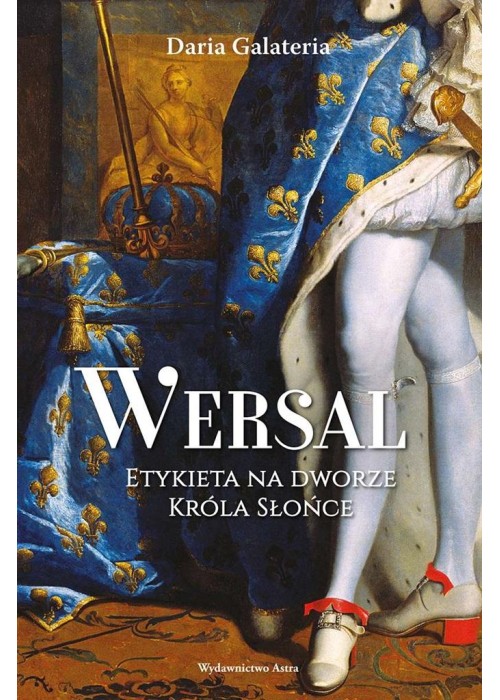 Wersal Etykieta na dworze Króla Słońce