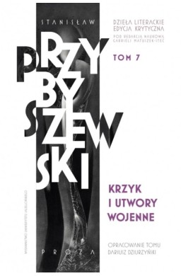 Krzyk i utwory wojenne. Stanisław Przybyszewski