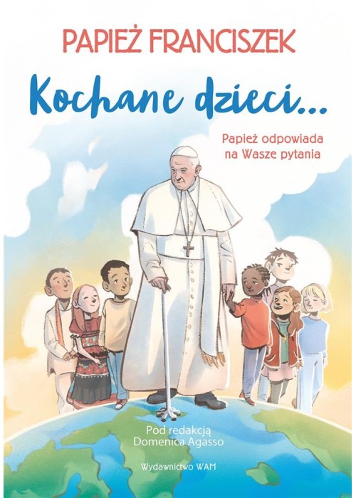 Kochane dzieci.. Papież odpowiada na Wasze pytania