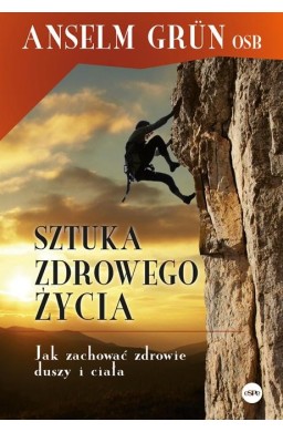 Sztuka zdrowego życia. Jak zachować zdrowie...